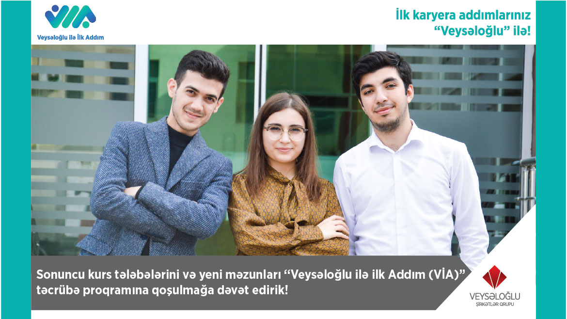 “Veysəloğlu ilə İlk Addım”la 5 aylıq ödənişli təcrübə və iş imkanı