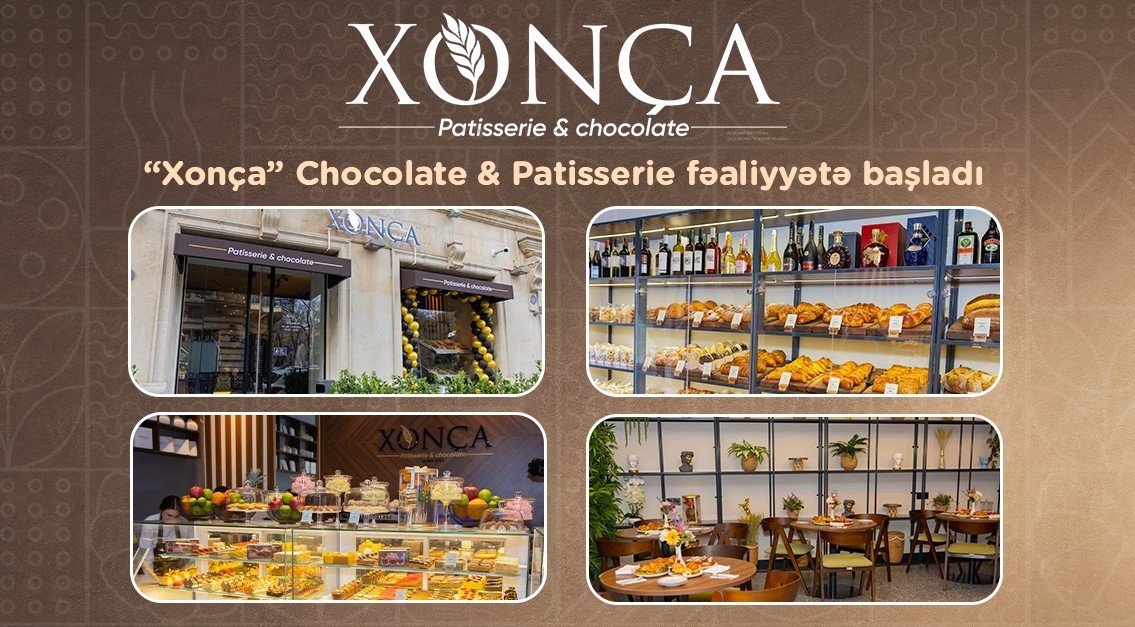 Şəhərin mərkəzində yeni dad məkanı - “Xonça” Chocolate & Patisserie fəaliyyətə başladı